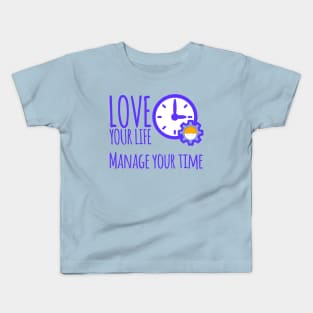 Love Your Life Manage Your Time Boy Time Management Kids T-Shirt